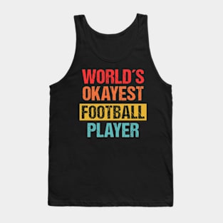 World's Okayest Football Player | Funny Sports Tee Tank Top